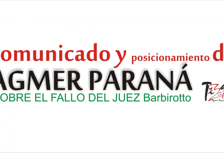 Declaracion de AGMER Seccional Paraná ante el fallo del juez Barbirotto.