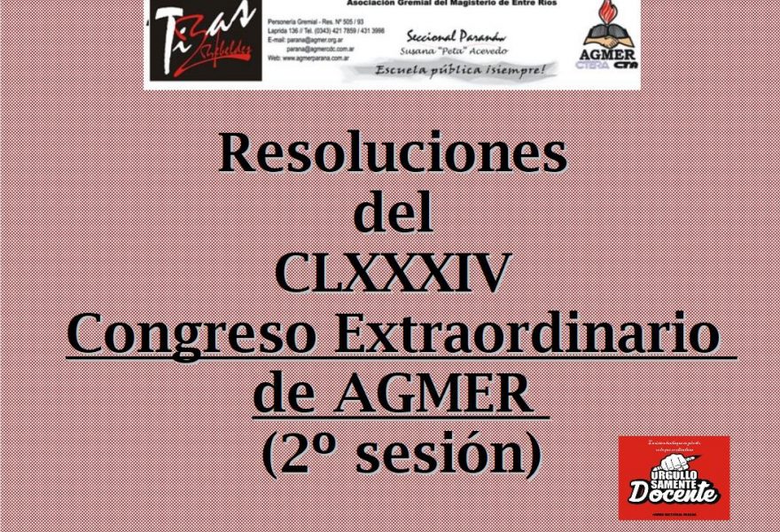 Resoluciones del CLXXXIV Congreso Extraordinario de AGMER (2º sesión)