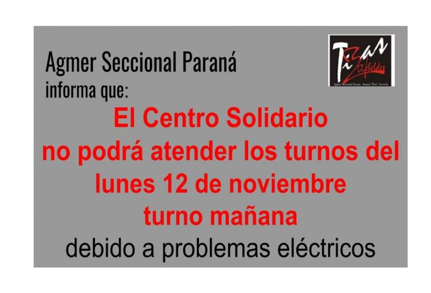 12 de noviembre de 2018. Sin Atención en Centro Solidario Agmer Seccional Paraná por la mañana