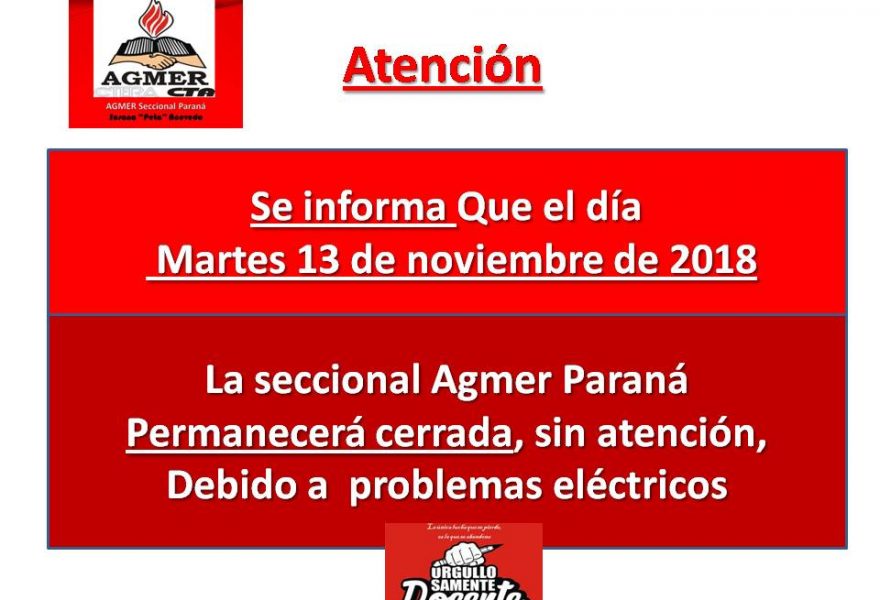 Martes 13 de noviembre de 2018. La seccional Agmer Paraná Permanecerá cerrada, sin atención, Debido a problemas eléctricos