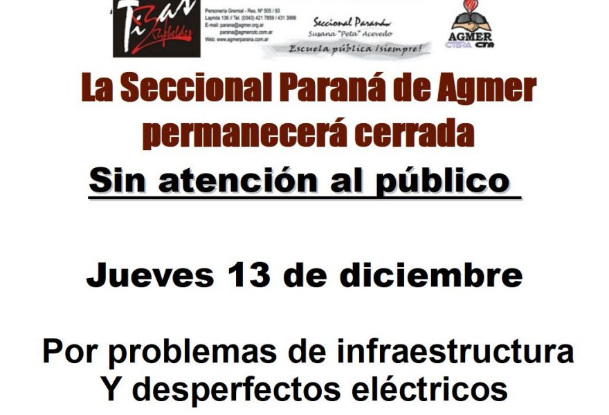 Jueves 13 de diciembre de 2018. La Seccional Paraná de Agmer permanecerá cerrada, sin atención al público