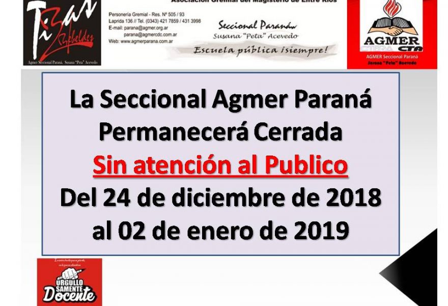 La Seccional Agmer Paraná   Permanecerá Cerrada Sin atención al Publico del 24 de diciembre de 2018  al 02 de enero de 2019