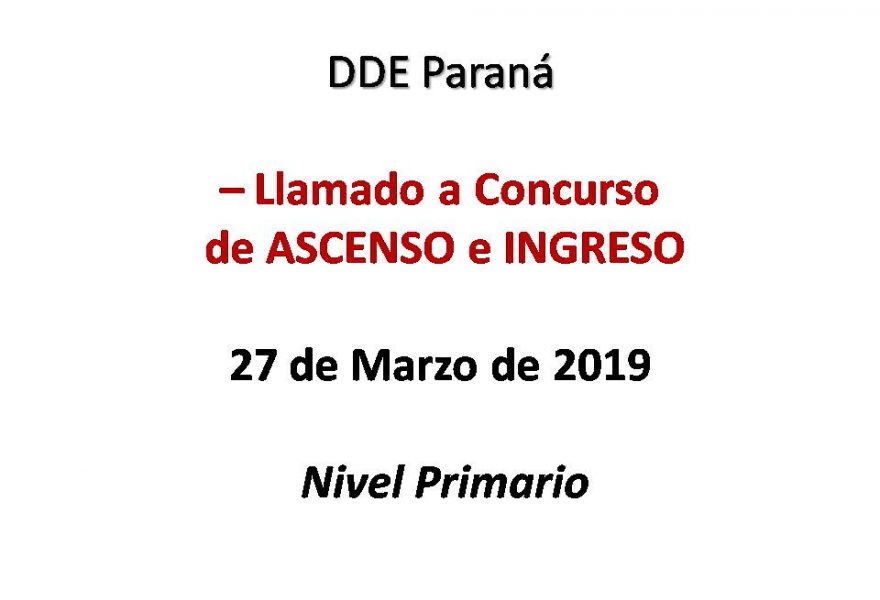 Dptal Paraná – Llamado a Concurso de ASCENSO e INGRESO 27 de Marzo Nivel Primario