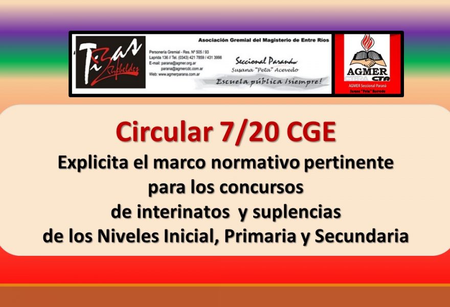 Circular 7/20 CGE. Marco normativo pertinente para los concursos de interinatos   y suplencias de los Niveles Inicial, Primaria y Secundaria