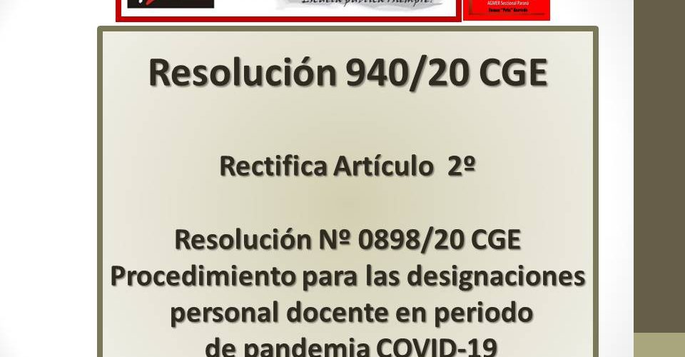Resolución 940/20 CGE.  Rectifica Artículo  2º-Resolución nº 0898/20 CGE- Procedimiento para las designaciones personal docente en período de pandemia COVID-19