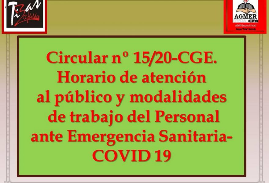 Circular nº 15/20-CGE.  Horario de atención al público y modalidades de trabajo del Personal ante Emergencia Sanitaria-COVID 19