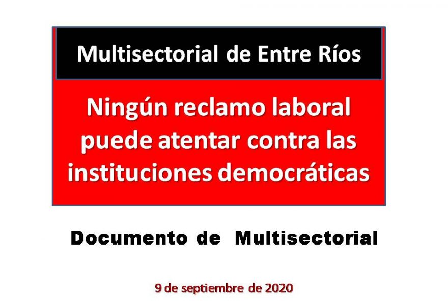 Multisectorial de Entre Ríos Ningún reclamo laboral puede atentar contra las instituciones democráticas