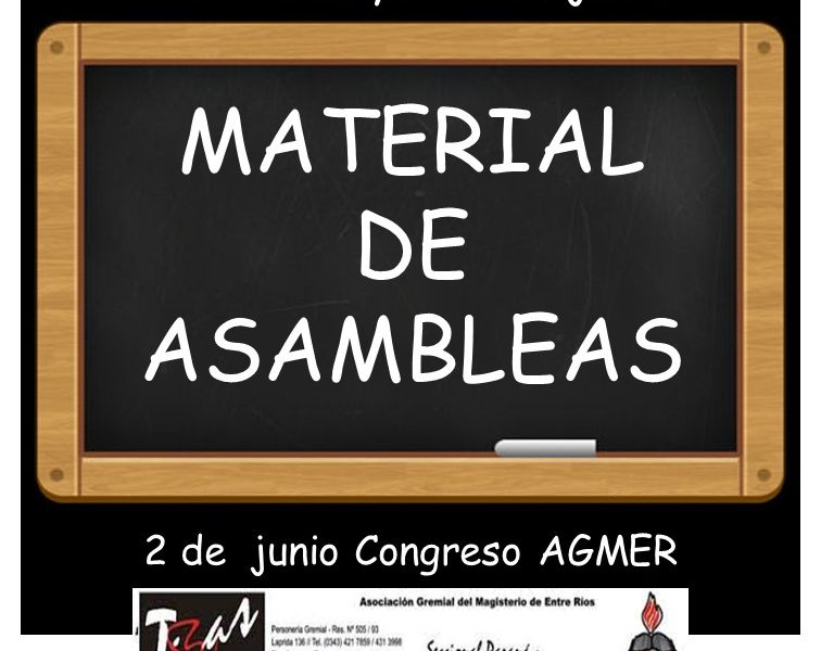 MATERIAL DE ASAMBLEAS. 31 de mayo – 1 de junio, Congreso AGMER 2 de junio.