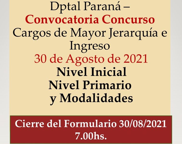 Departamental Paraná. Convocatoria Concurso Cargos de Mayor Jerarquía e Ingreso. 30 de Agosto de 2021.  Nivel Inicial, Nivel Primario y Modalidades