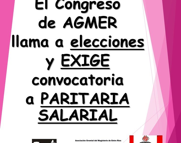 El Congreso de AGMER llama a elecciones y exige convocatoria a paritaria salarial